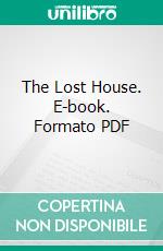 The Lost House. E-book. Formato PDF ebook