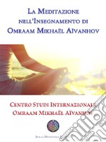 La Meditazione nell’Insegnamento di Omraam Mikhaël Aïvanhov. E-book. Formato EPUB ebook