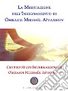 La Meditazione nell’Insegnamento di Omraam Mikhaël Aïvanhov. E-book. Formato Mobipocket ebook di Francesco Mossolin