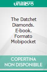 The Datchet Diamonds. E-book. Formato Mobipocket ebook