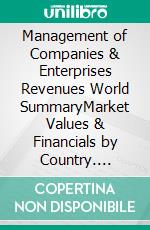 Management of Companies & Enterprises Revenues World SummaryMarket Values & Financials by Country. E-book. Formato EPUB ebook