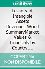 Lessors of Intangible Assets Revenues World SummaryMarket Values & Financials by Country. E-book. Formato EPUB ebook