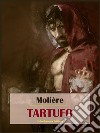 Tartufo. E-book. Formato EPUB ebook di Molière