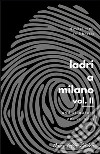 Ladri a Milano Vol. IIUndici autori per un Covo. E-book. Formato PDF ebook di Cristina Brondoni