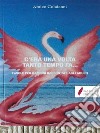 C'era una volta tanto tempo fa . E-book. Formato PDF ebook di Amico Colaianni 