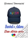 Baseball &amp; Autismo. Due storie vere.L&apos;impossibile non esiste.. E-book. Formato Mobipocket ebook