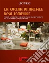 La Cucina di Natale resa semplicePreziosi suggerimenti per semplificare ogni lavorazione con meno stress e maggior piacere. E-book. Formato PDF ebook