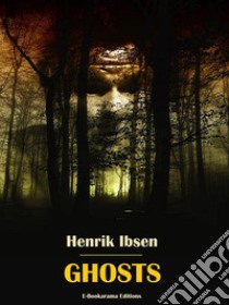 Ghosts. E-book. Formato EPUB ebook di Henrik Ibsen