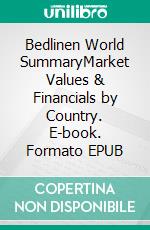 Bedlinen World SummaryMarket Values & Financials by Country. E-book. Formato EPUB ebook