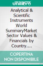 Analytical & Scientific Instruments World SummaryMarket Sector Values & Financials by Country. E-book. Formato EPUB ebook