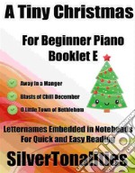 A Tiny Christmas for Beginner Piano Booklet E. E-book. Formato EPUB ebook