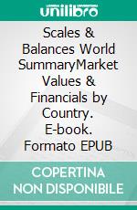 Scales & Balances World SummaryMarket Values & Financials by Country. E-book. Formato EPUB ebook