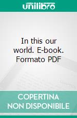 In this our world. E-book. Formato PDF ebook