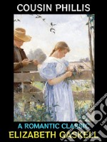 Cousin PhillisA Romantic Classic. E-book. Formato EPUB ebook