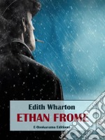 Ethan Frome. E-book. Formato EPUB ebook