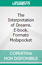 The Interpretation of Dreams. E-book. Formato Mobipocket ebook