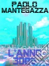 L'anno 3000. E-book. Formato EPUB ebook di Paolo Mantegazza