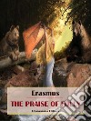 The Praise of Folly. E-book. Formato EPUB ebook di Erasmus