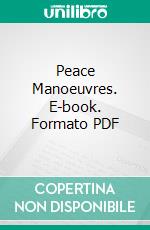 Peace Manoeuvres. E-book. Formato PDF ebook