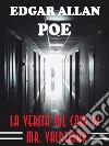 La verità sul caso di Mr. Valdemar. E-book. Formato EPUB ebook