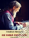 Así habló Zaratustra. E-book. Formato EPUB ebook di Friedrich Nietzsche