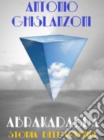 Abrakadabra. Storia dell&apos;avvenire. E-book. Formato EPUB