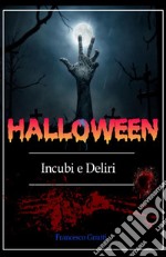 HalloweenIncubi e deliri. E-book. Formato Mobipocket ebook