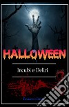 HalloweenIncubi e deliri. E-book. Formato Mobipocket ebook di Francesco Gnutti