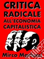 Critica radicale all&apos;economia capitalistica. E-book. Formato PDF ebook