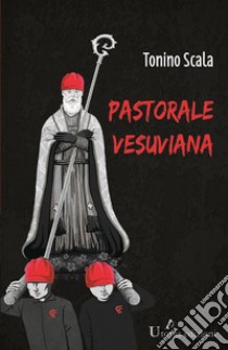 Pastorale Vesuviana. E-book. Formato EPUB ebook di Tonino Scala