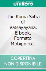 The Kama Sutra of Vatsayayana. E-book. Formato Mobipocket ebook