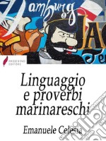 Linguaggio e proverbi marinareschi . E-book. Formato Mobipocket ebook