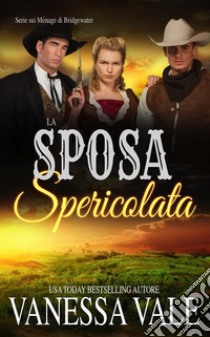 La Sposa Spericolata. E-book. Formato EPUB ebook di Vanessa Vale