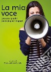 La mia voce - Lettura e public speaking per ragazzi. E-book. Formato PDF ebook