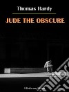 Jude the Obscure. E-book. Formato EPUB ebook di Thomas Hardy