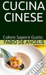 Cucina cinese - colore, sapore, gusto. E-book. Formato EPUB ebook