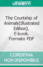 The Courtship of Animals(Illustrated Edition). E-book. Formato PDF ebook