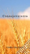 Consapevolezza. E-book. Formato PDF ebook di Vania Graziani