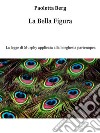 La Bella FiguraLa legge di Murphy applicata alla borghesia partenopea. E-book. Formato PDF ebook