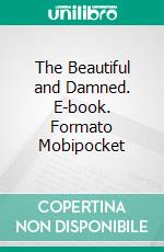 The Beautiful and Damned. E-book. Formato Mobipocket ebook