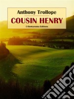 Cousin Henry. E-book. Formato EPUB ebook