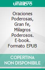 Oraciones Poderosas, Gran fe, Milagros Poderosos. E-book. Formato EPUB ebook di Hope Etim