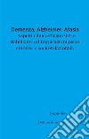 Demenza, Alzheimer, Afasia: aspetti clinico-diagnostici e riabilitativi ed implicazioni psico-emotive e socio-relazionali.. E-book. Formato EPUB ebook di Antonella Moro