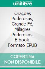 Orações Poderosas, Grande Fé, Milagres Poderosos. E-book. Formato EPUB ebook di Hope Etim