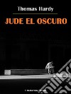 Jude el oscuro. E-book. Formato EPUB ebook di Thomas Hardy