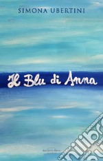 Il Blu di Anna. E-book. Formato Mobipocket