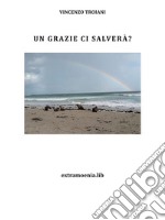 Un grazie ci salverà?. E-book. Formato PDF ebook