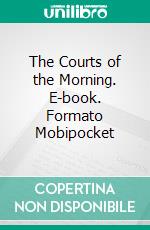 The Courts of the Morning. E-book. Formato Mobipocket ebook