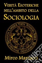 Verità esoteriche nell&apos;ambito della sociologia. E-book. Formato PDF ebook