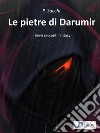 Le pietre di Darumir. E-book. Formato Mobipocket ebook